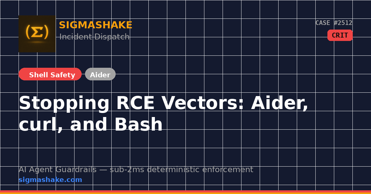 Stopping RCE Vectors: Aider, curl, and Bash — SigmaShake