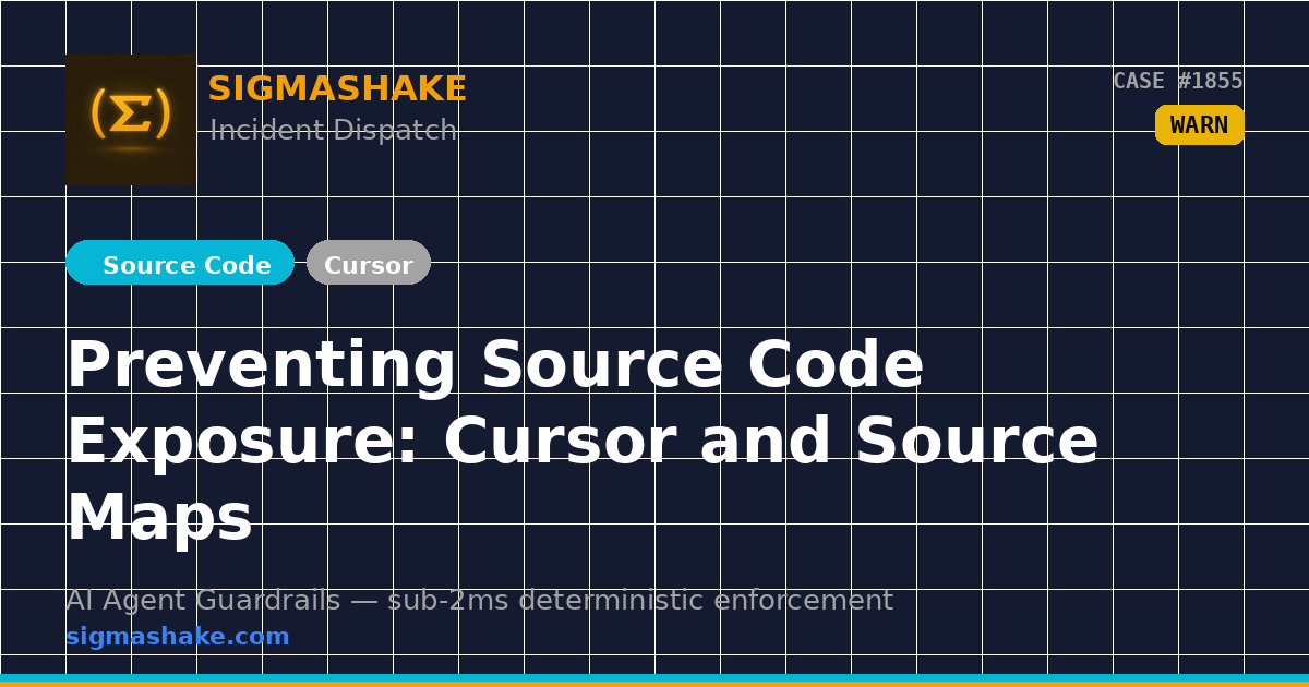 Preventing Source Code Exposure: Cursor and Source Maps — SigmaShake